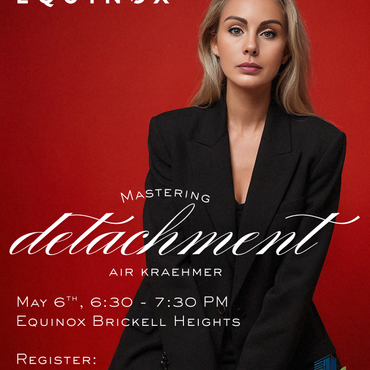 Mastering Detachment Masterclass+ Gym Day Pass at Equinox Brickell Heights
